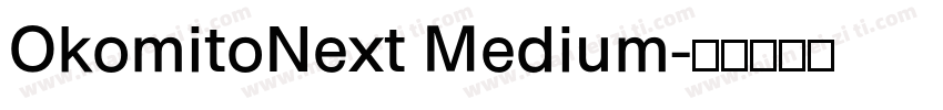 OkomitoNext Medium字体转换